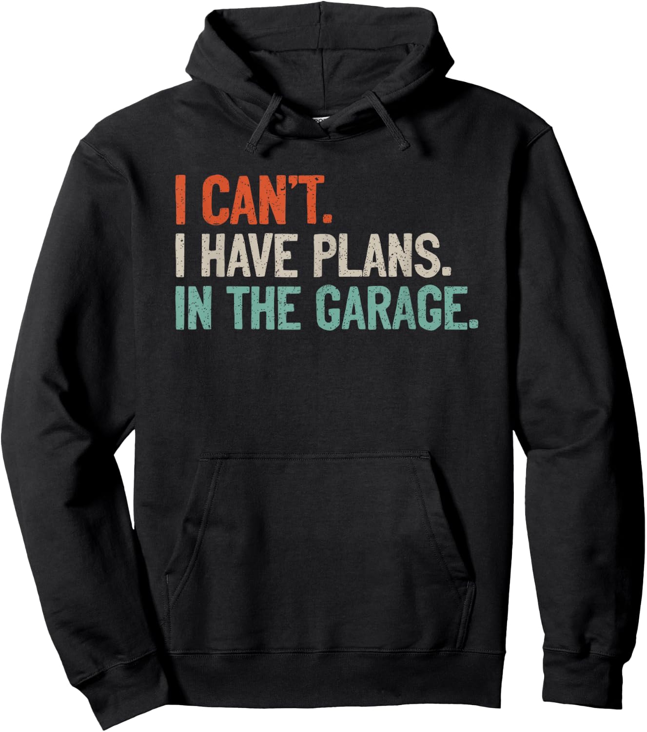 I Can't I Have Plans In The Garage Shirt Mechanic DIY Saying Hoodie - Hoodie | Black