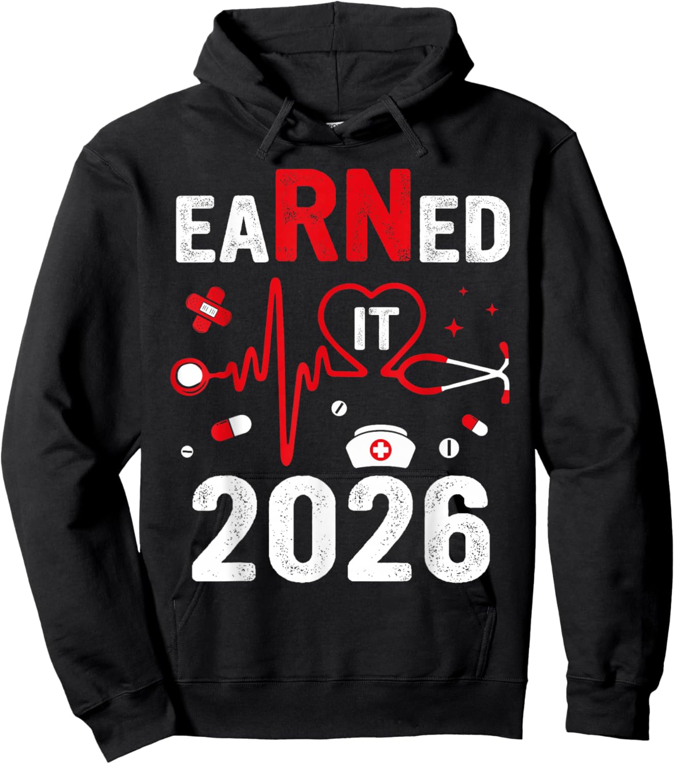 Earned It 2026 For Nurse Graduation Or RN LPN Class Of 2026 Hoodie - Hoodie | Black