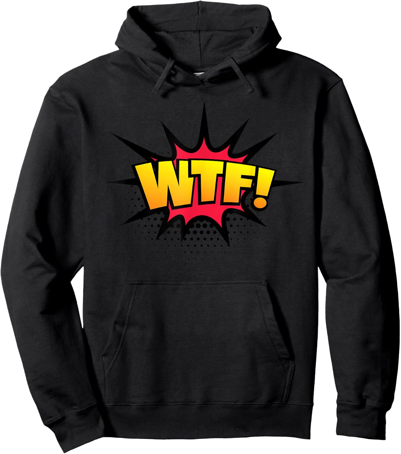 WTF! Funny Sarcastic Vulgar Humor What The Fuck Joke Shirt Hoodie - Hoodie | Black