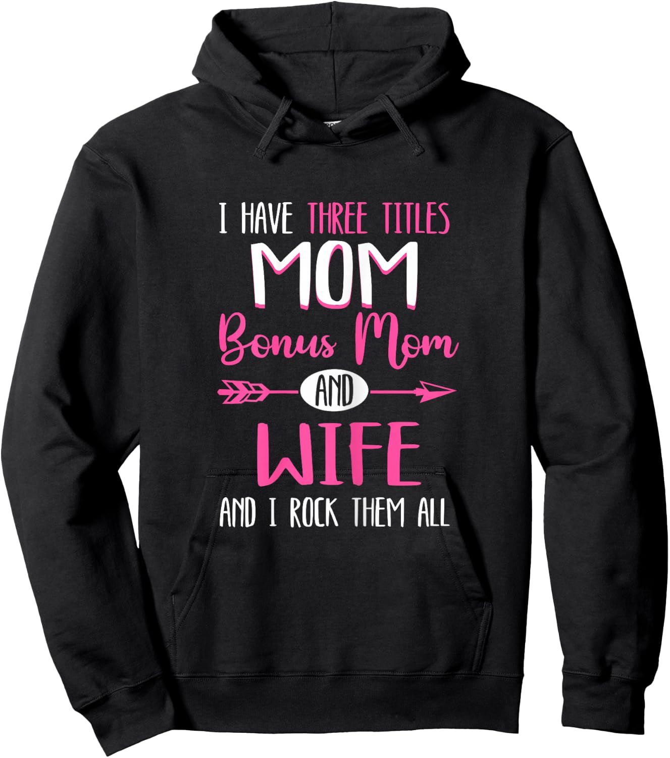 I Have Three Titles Mamma Bonus Mom Stepmom Hoodie - Hoodie | Black