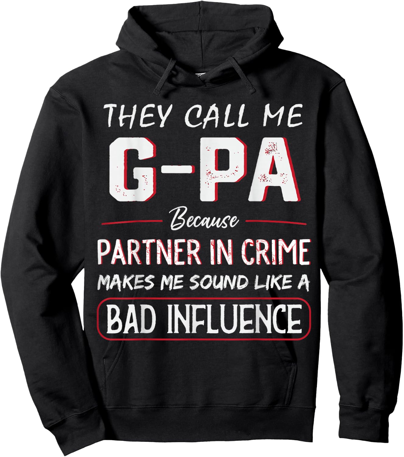 They Call Me G-PA Because partner In Crime Funny Fathers Day Hoodie - Hoodie | Black