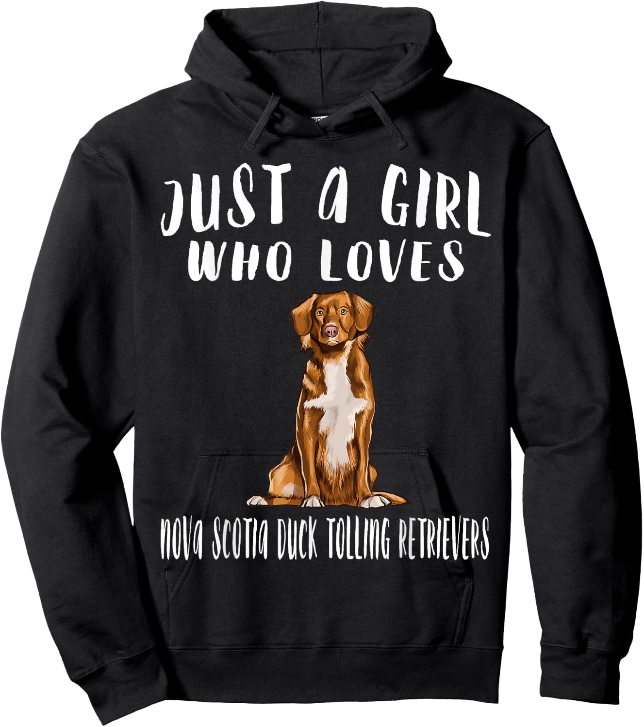 Im Just A Girl Who Loves Nova Scotia Duck Tolling Retrievers Hoodie - Hoodie | Black