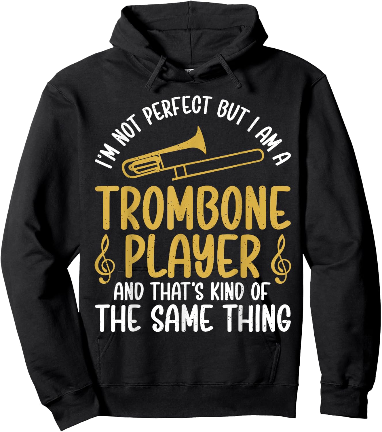 Im not perfect but i am a Trombone Player Trombone Hoodie - Hoodie | Black
