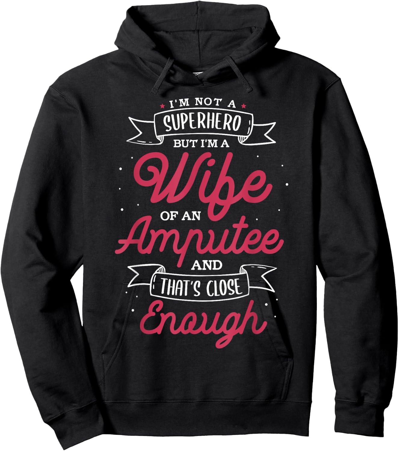 I'm not a superhero but I'm a wife of an Amputee Hoodie - Hoodie | Black