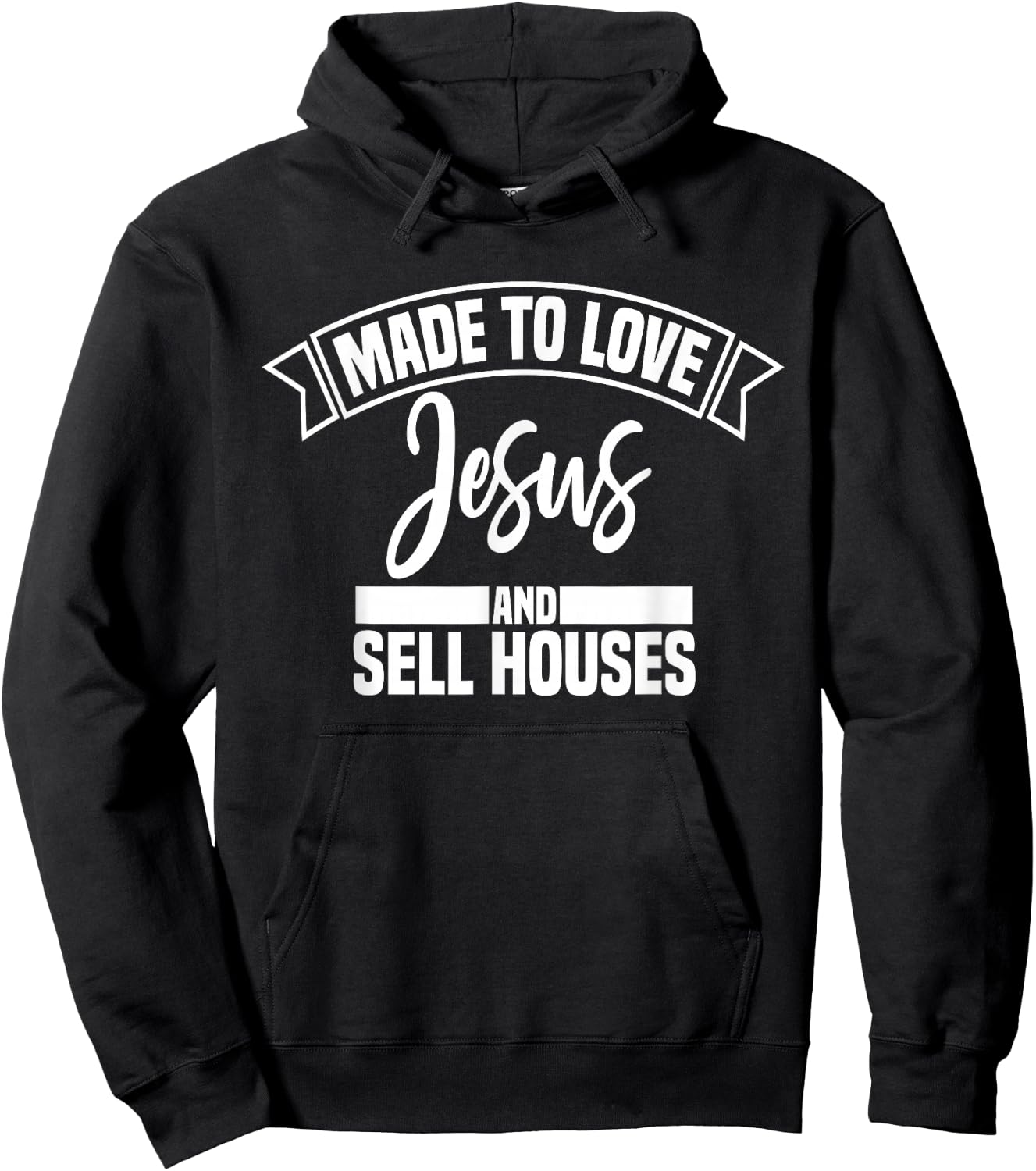 Made to Love Jesus and Sell Houses Cute Christian Realtor Hoodie - Hoodie | Black