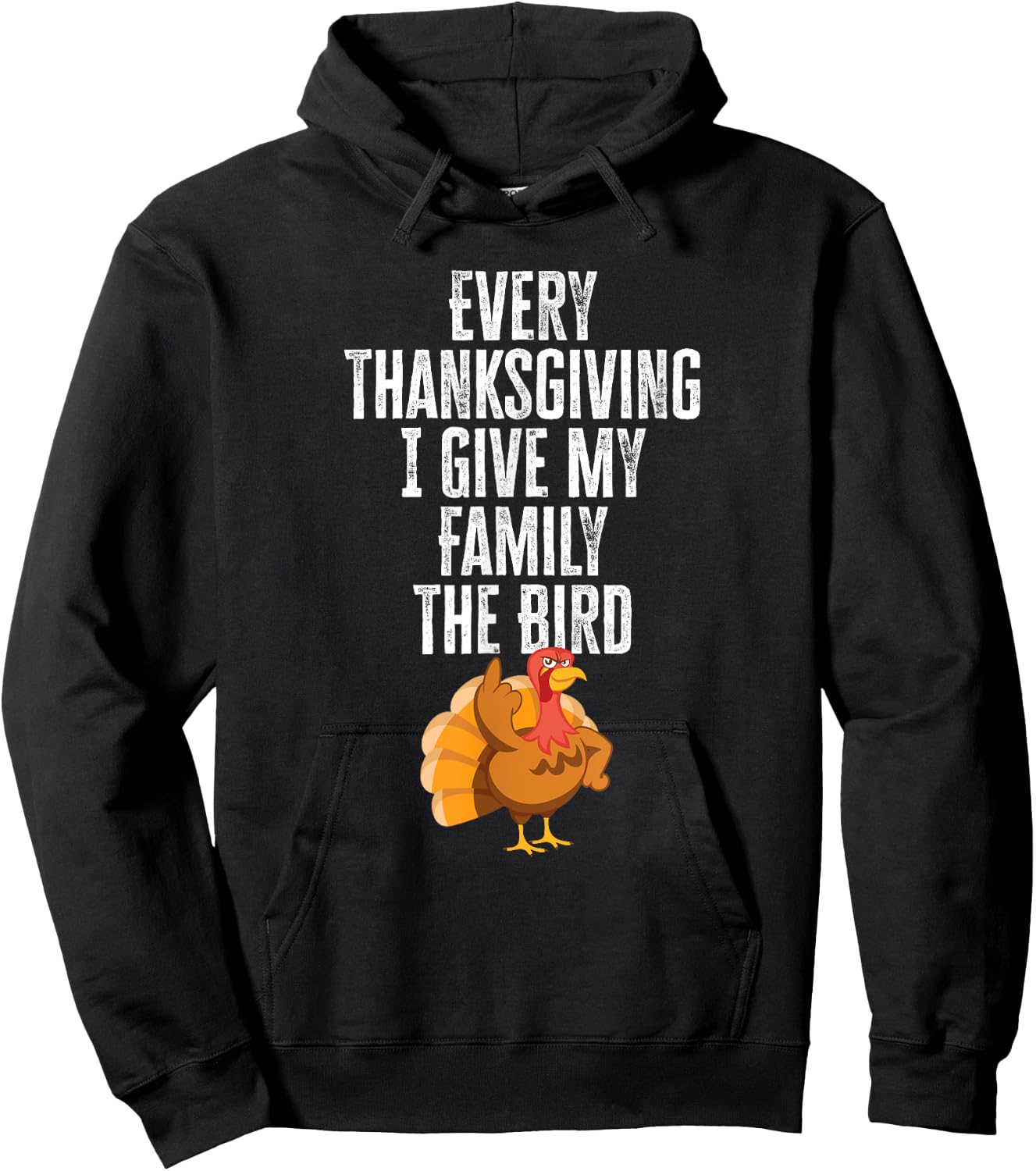 Every Thanksgiving I Give My Family The Bird Adult Hoodie - Hoodie | Black