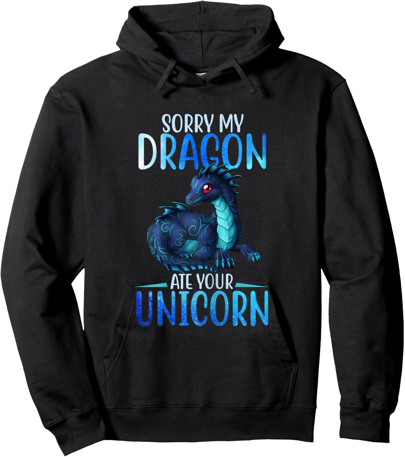 Sorry My Dragon Ate Your Unicorn Funny Shirt Gift Girls Hoodie - Hoodie | Black