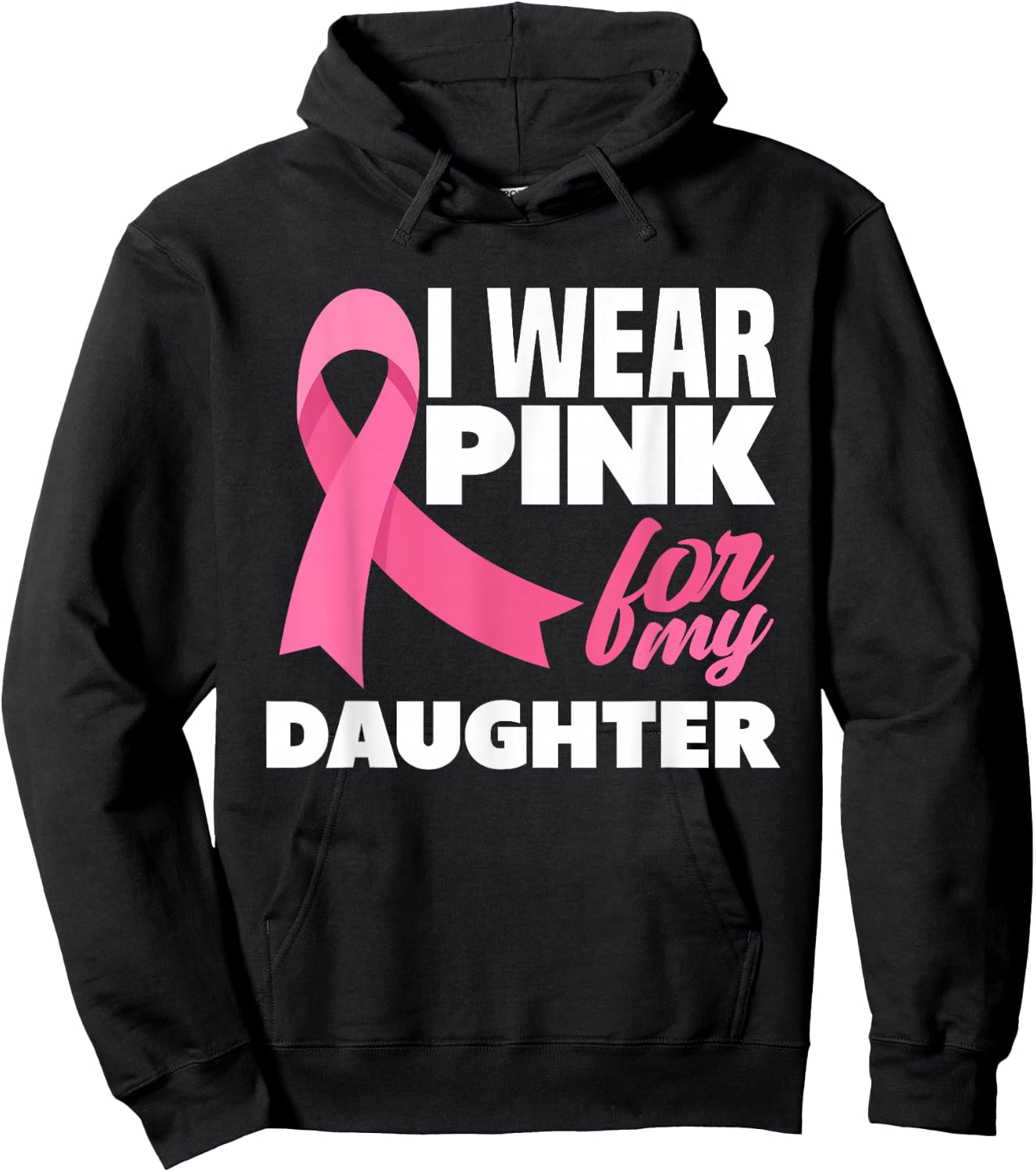 I Wear Pink For My Daughter Breast Cancer Awareness Hoodie - Hoodie | Black