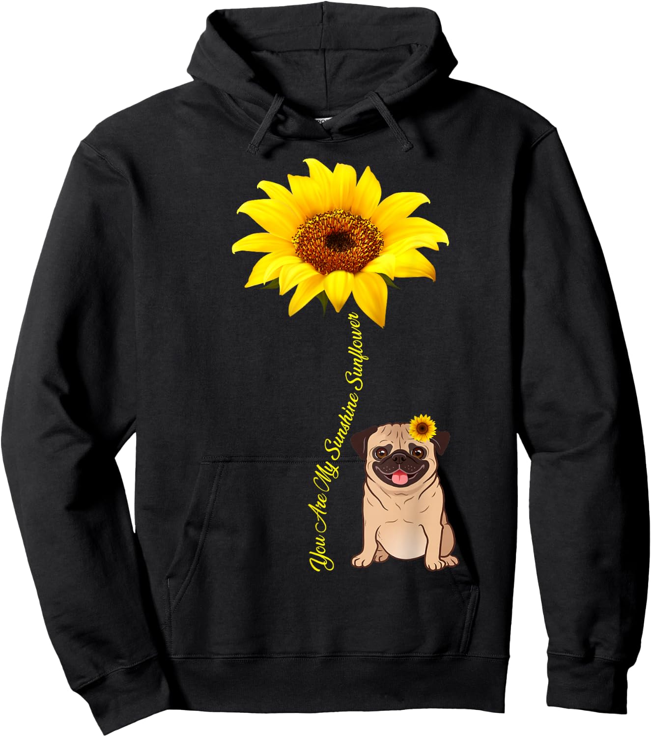 You Are My Sunshine Sunflower Pug Gift Hoodie - Hoodie | Black