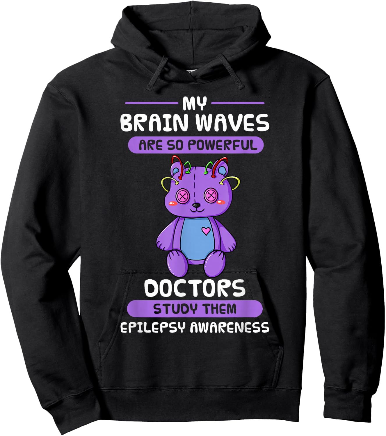 My Brain Waves Are So Powerful Doctors Study Them Epilepsy Hoodie - Hoodie | Black