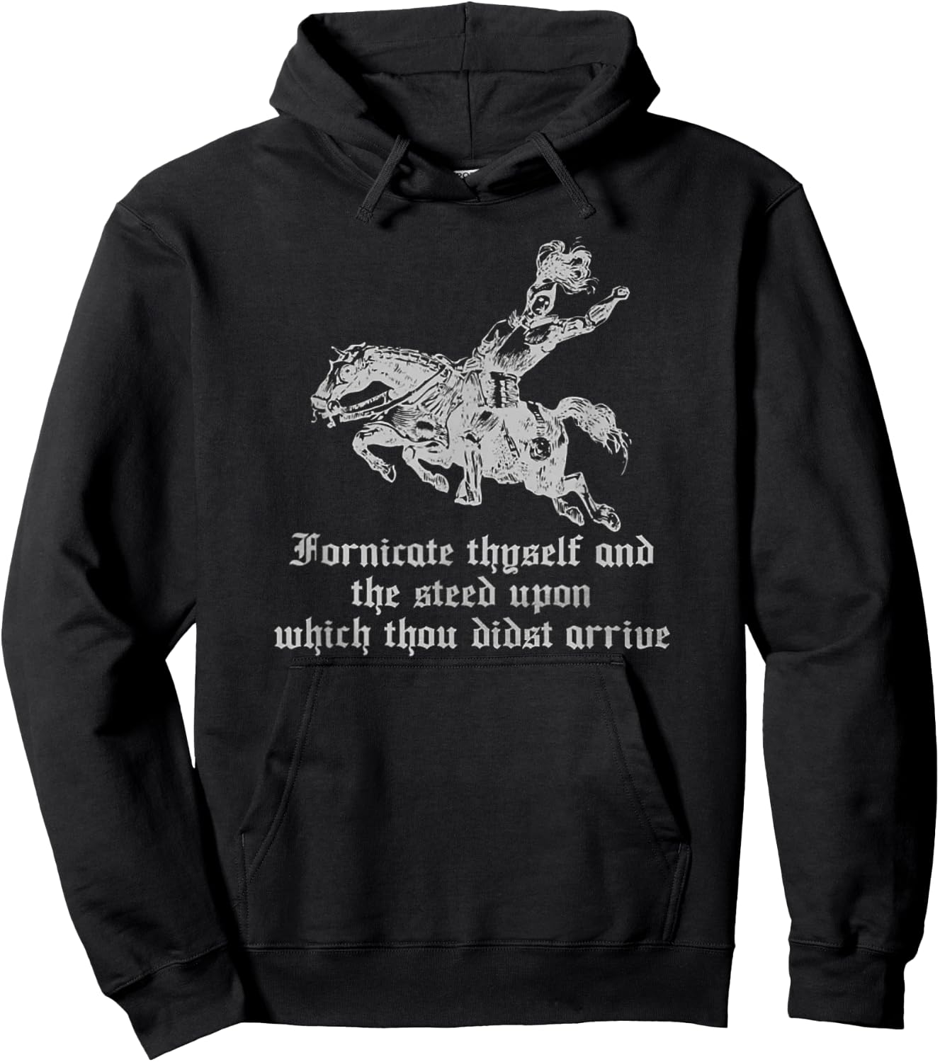 Fornicate Thyself And The Steed Upon Which Thou Didst Arrive Hoodie - Hoodie | Black