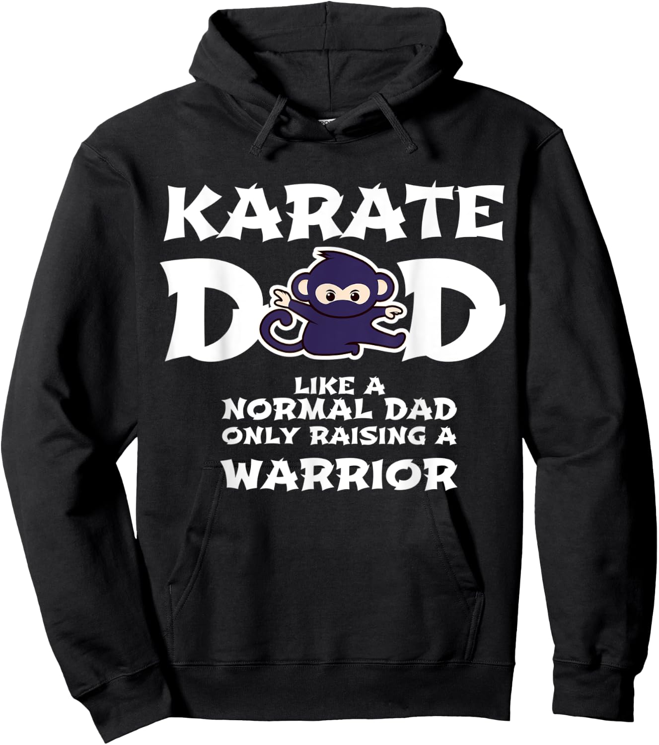 Karate Dad Like a Normal Dad ... Warrior Funny Fathers Day Hoodie - Hoodie | Black