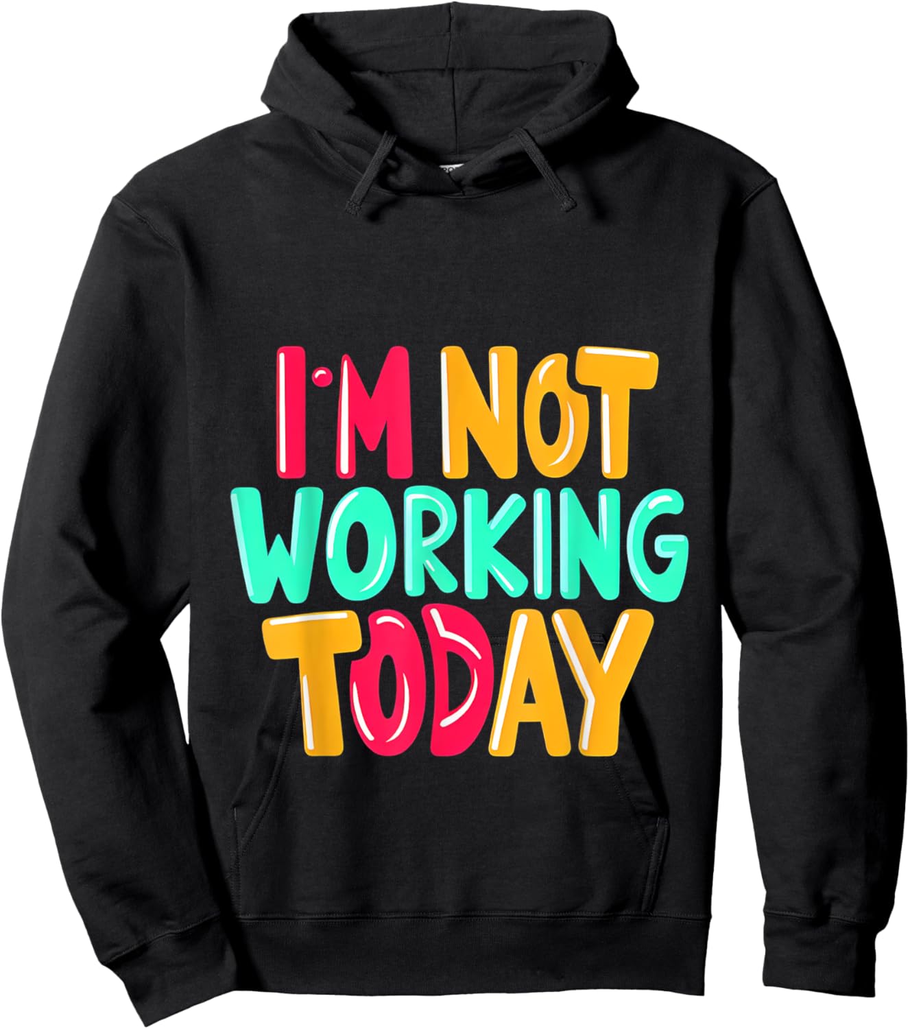 I'm Not Working Today Hoodie - Hoodie | Black