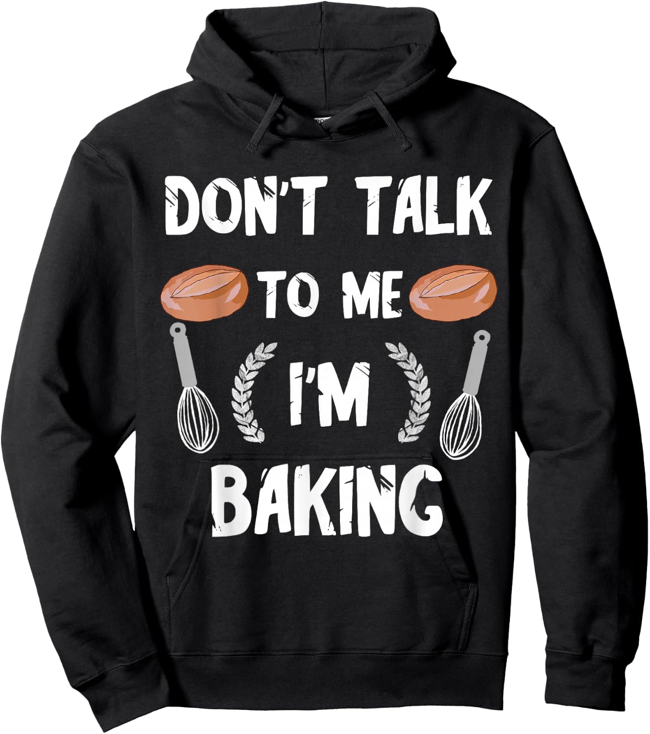 Funny Baker Don't Talk To Me I'm Baking Bread Pastry Chef Hoodie - Hoodie | Black