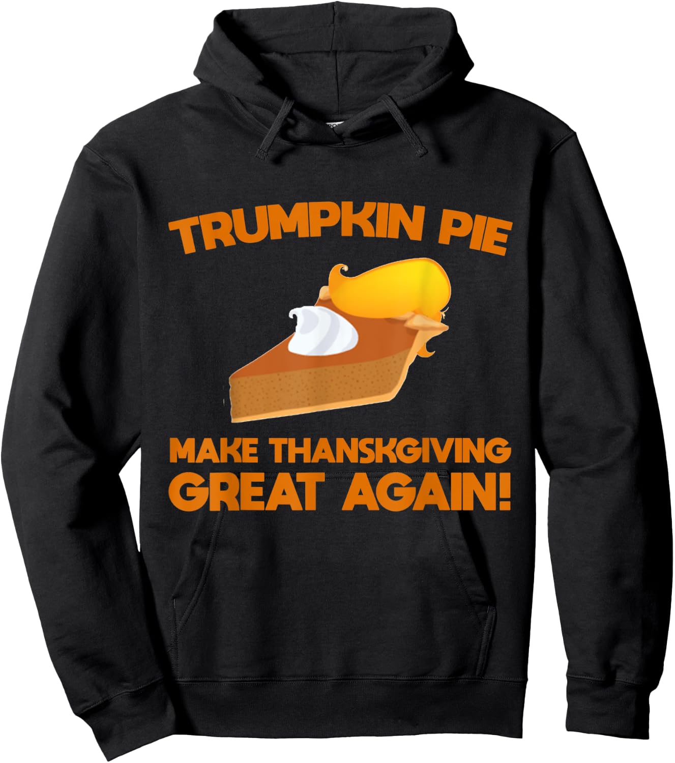 Trumpkin Pie Make Thanksgiving Great Again Trump 2020 Hoodie - Hoodie | Black