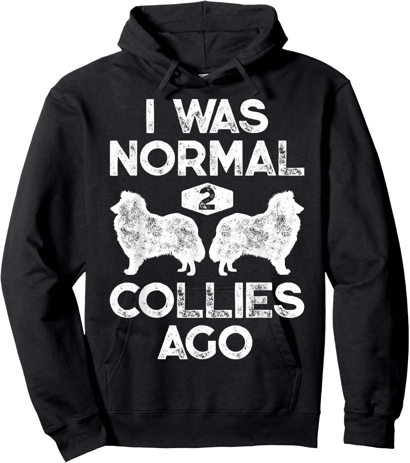 I Was Normal 2 Collies Ago Funny Rough Collie Vintage Retro Hoodie - Hoodie | Black
