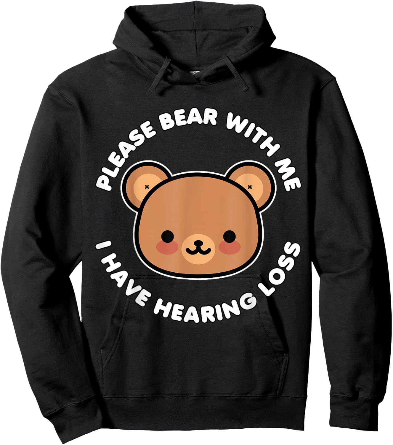 Hearing Impaired Hard of Hearing - Bear with me i have Hoodie - Hoodie | Black