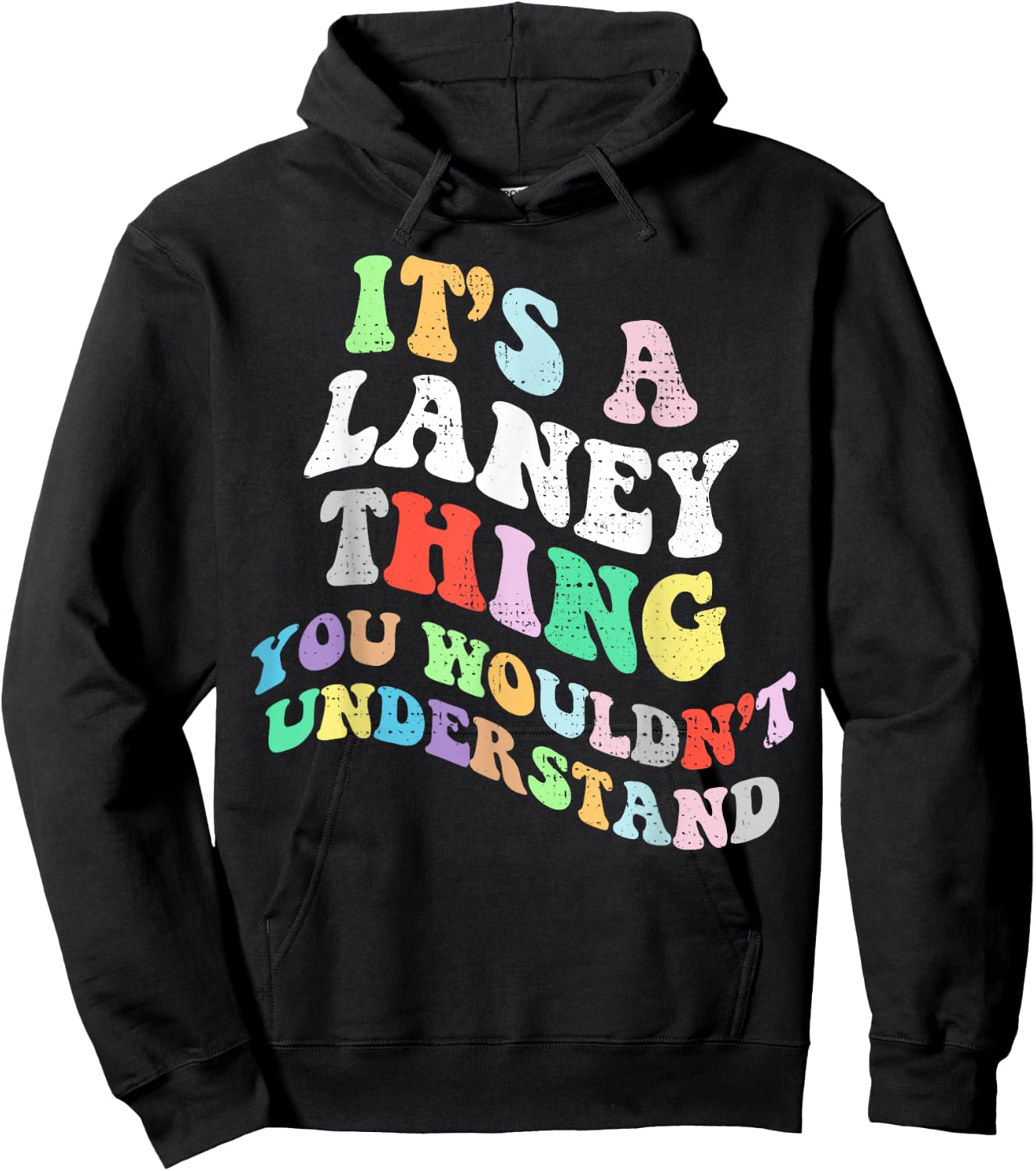 Retro Groovy Its a Laney Thing You Wouldnt Understand Hoodie - Hoodie | Black