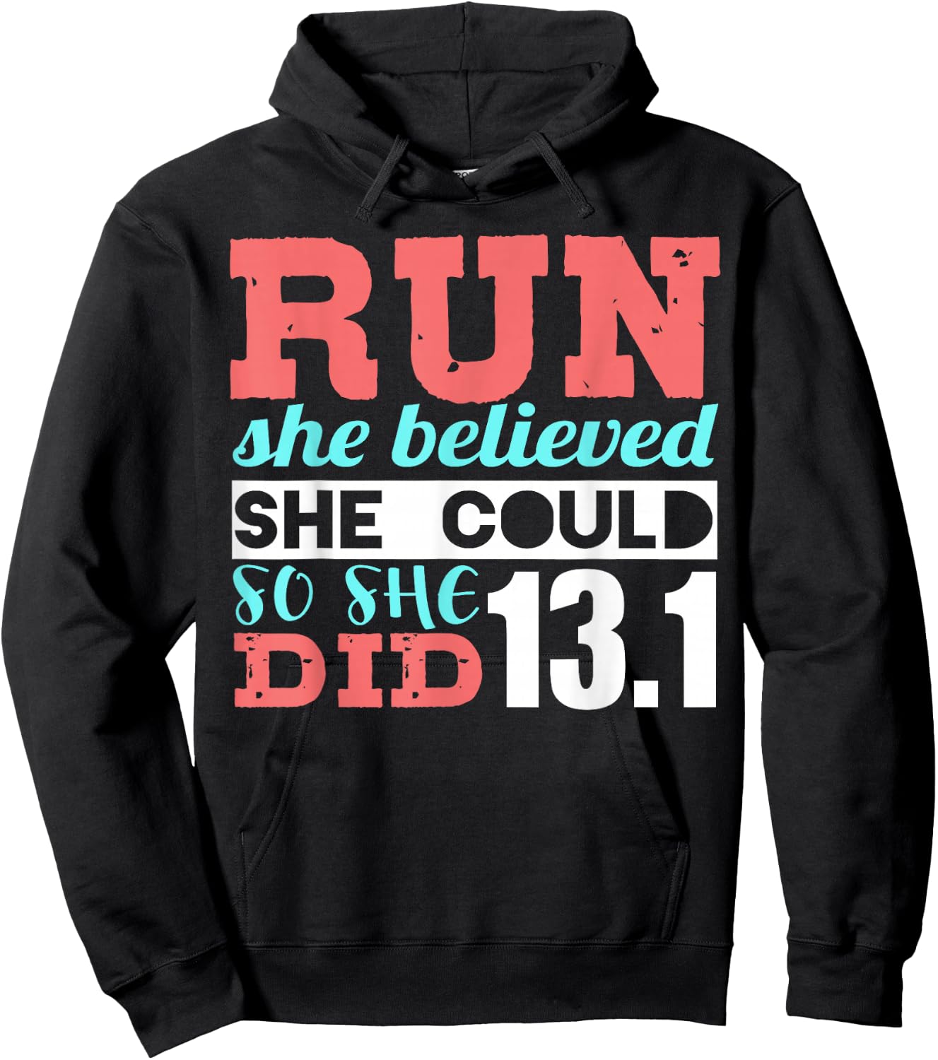 Run She Believed So She Ran 13.1 Half Marathon Runner Hoodie - Hoodie | Black