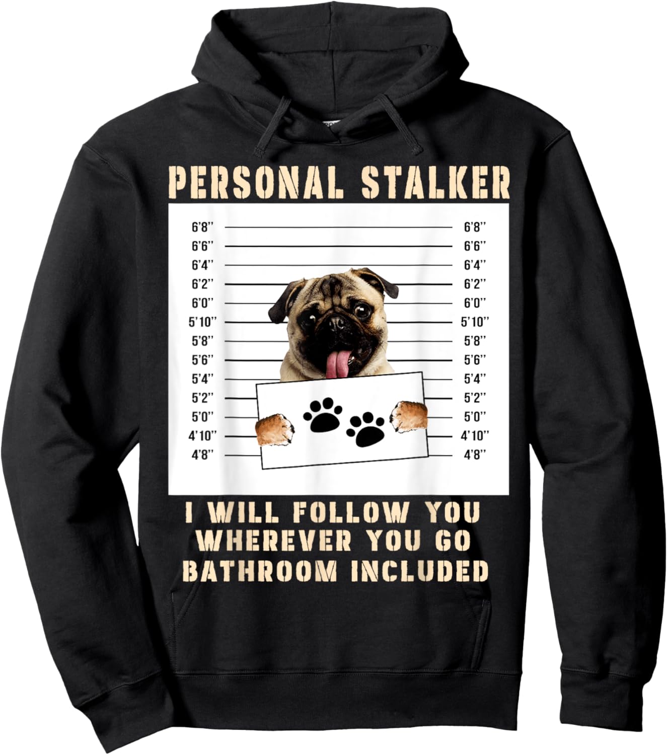 Personal Stalker pug Dog Arrested Jail Photo Funny Hoodie - Hoodie | Black