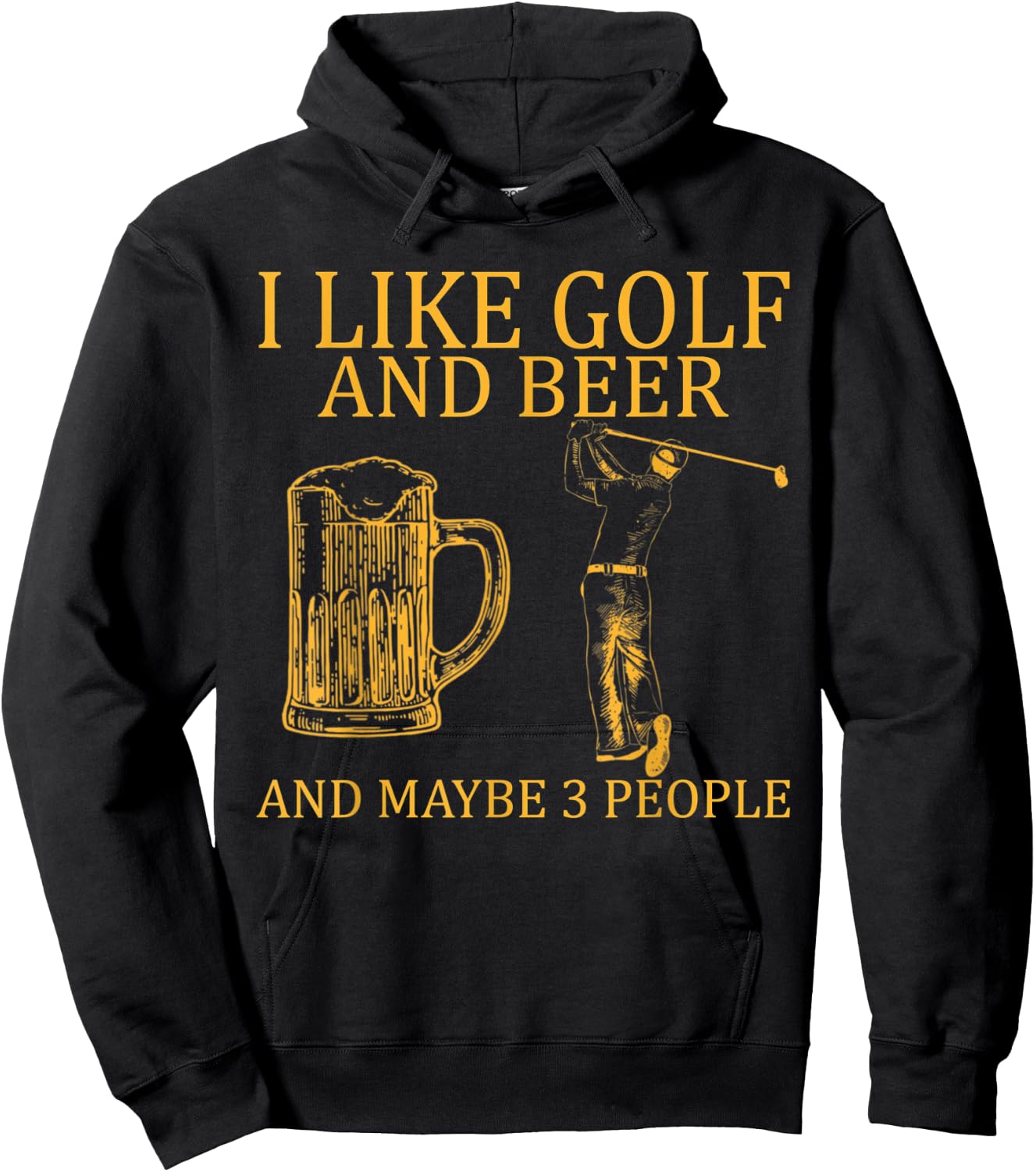 I Like Golf And Beer And Maybe 3 People Hoodie - Hoodie | Black