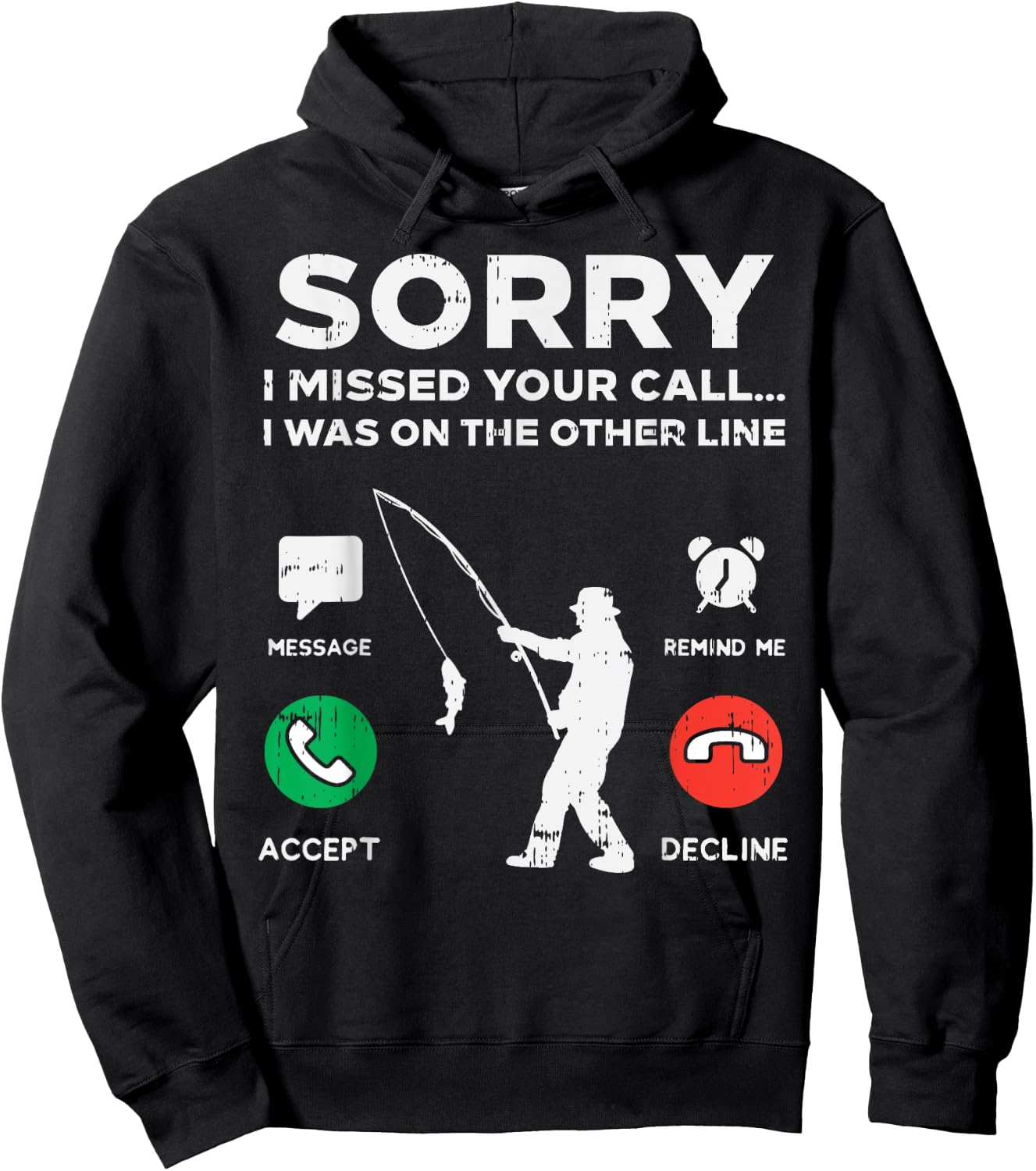 Sorry Missed Call Other Line Fishing Fisherman Angler Gift Hoodie - Hoodie | Black