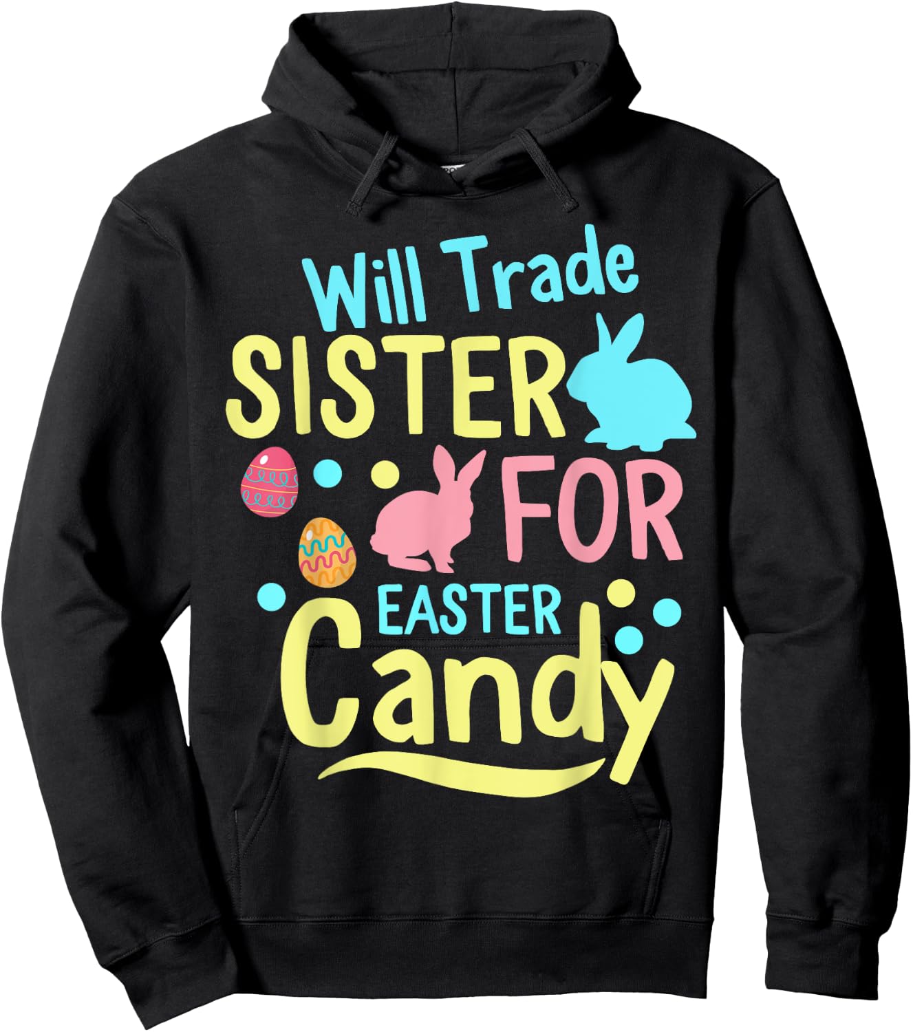 Will Trade Sister For Easter Candy kids Spring Bunny Hoodie - Hoodie | Black