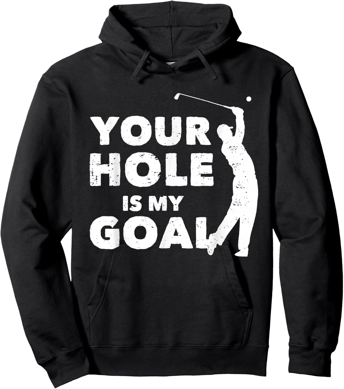 Your Hole Is My Goal Funny Golf Golfing Sports Golfer Gift Hoodie - Hoodie | Black