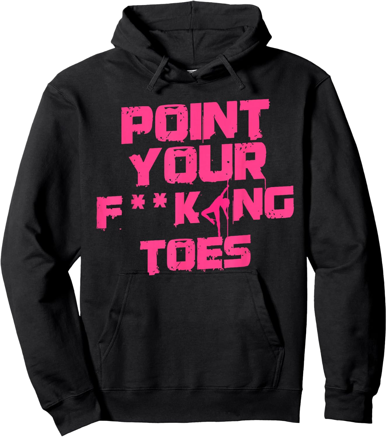 Point Your Fucking Toes Funny Dance Teacher & Student Joke Men Women Hoodie - Hoodie | Black