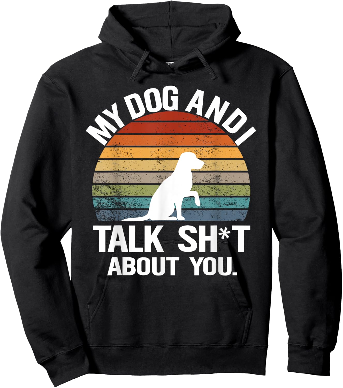My Dog And I Talk Sh About You Funny Retro Sunset Gift Men Women Hoodie - Hoodie | Black