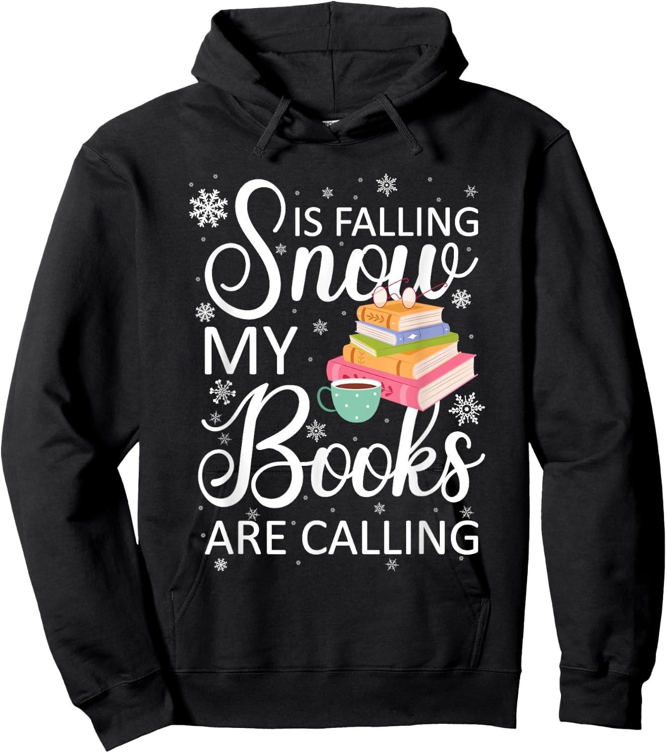 Snow is Falling My Books Are Calling I Funny Winter Gift Hoodie - Hoodie | Black
