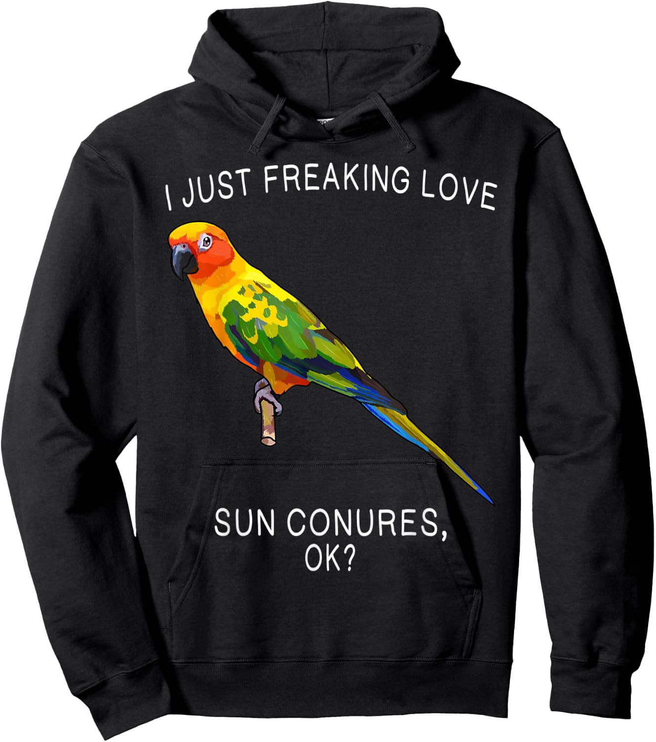 Funny I Just Freaking Love Sun Conure Ok? Bird Hoodie - Hoodie | Black