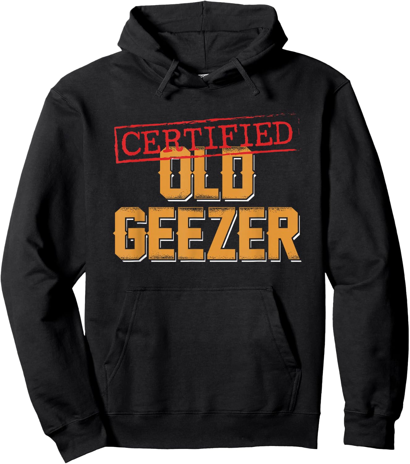 Certified Old Geezer Fun Dad Uncle Grandpa Friend Oldies Hoodie - Hoodie | Black