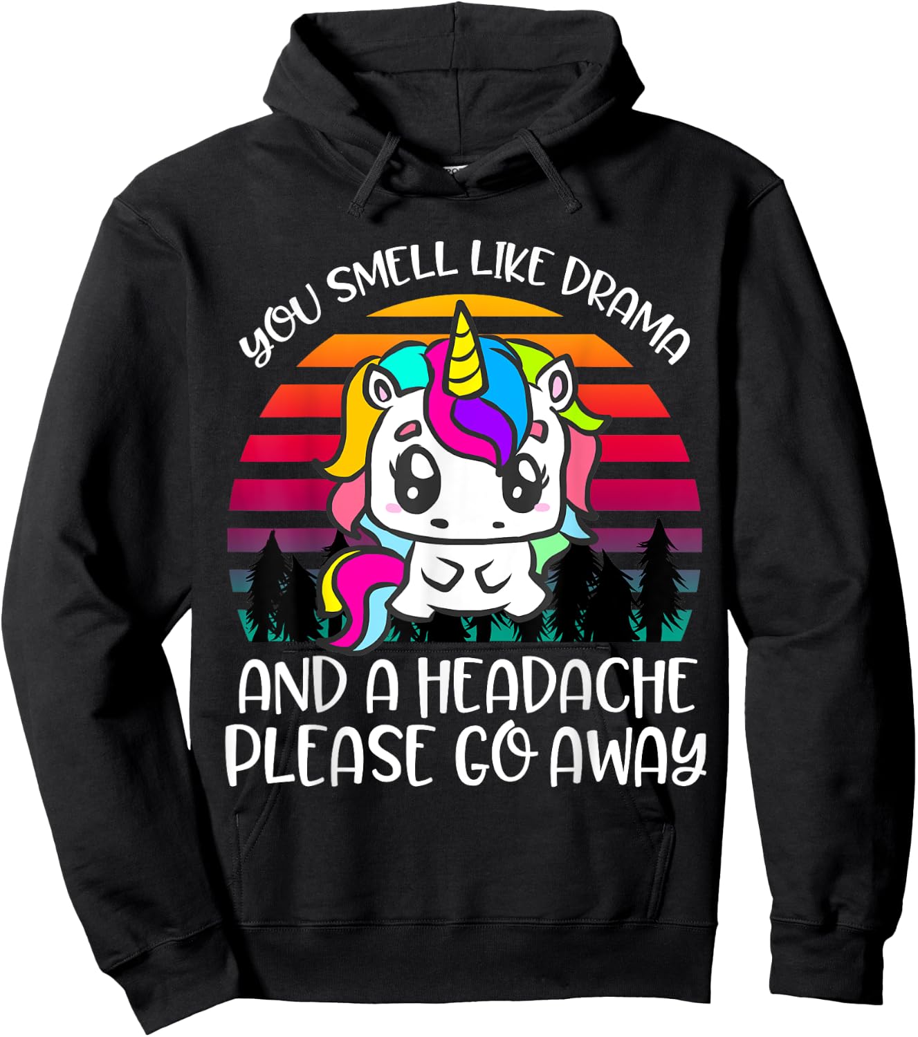 You Smell Like Drama And Headache Please Go Away Unicorn Hoodie - Hoodie | Black
