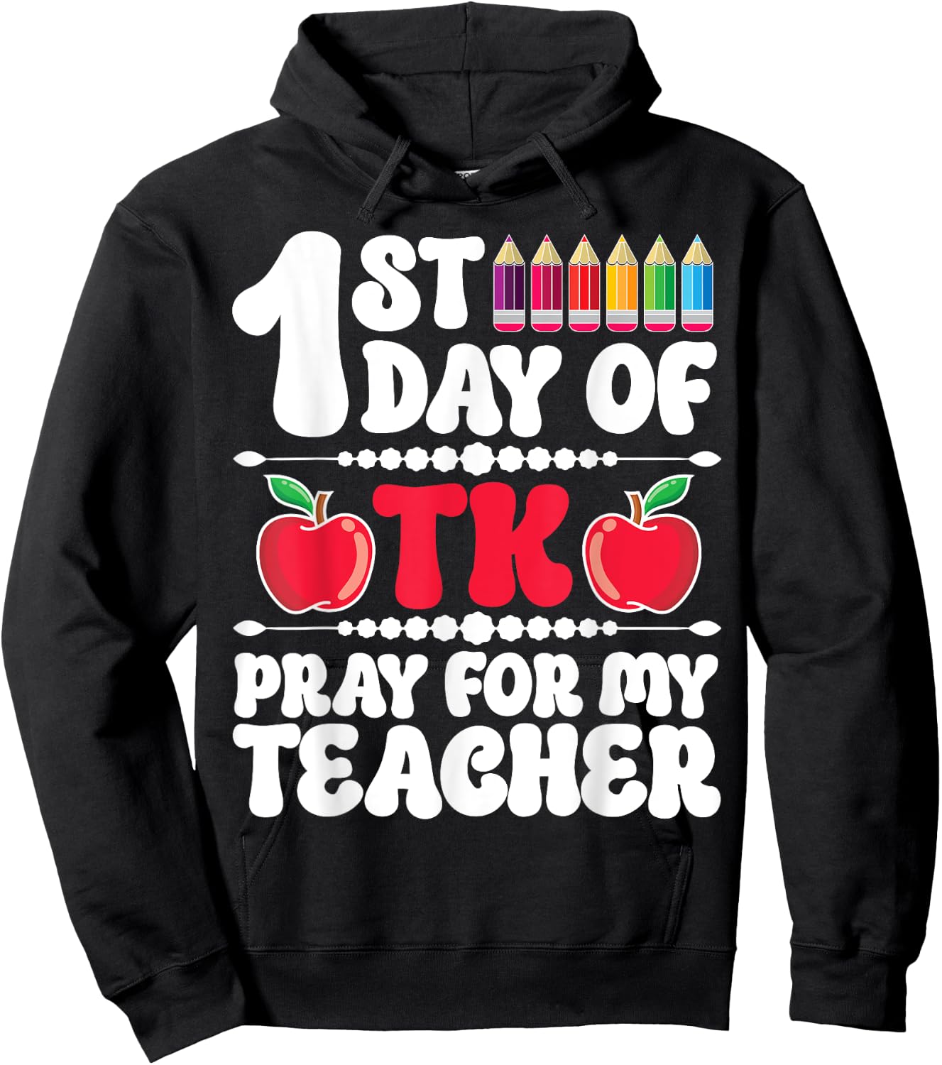 1st Day Of TK Student Transitional Kindergarten Teacher Hoodie - Hoodie | Black