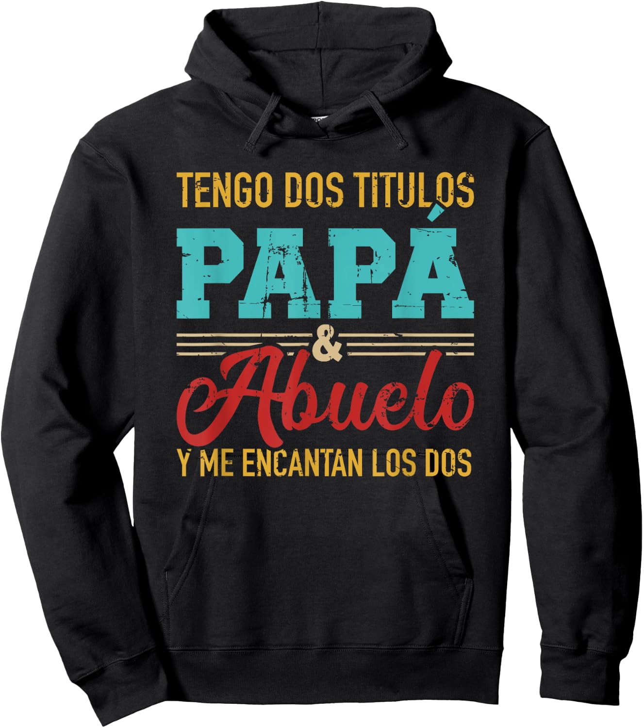 Tengo dos títulos papá y abuelo y me encantan los dos Hoodie - Hoodie | Black