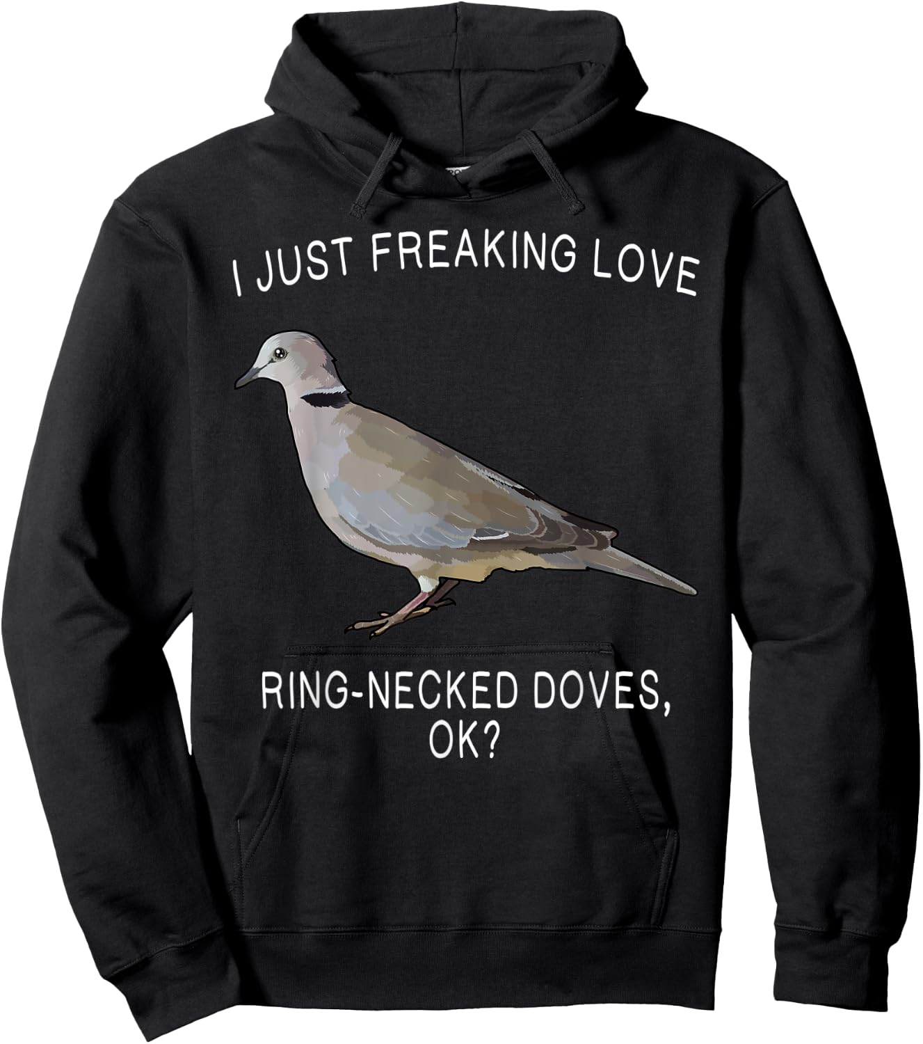 Funny I Just Freaking Love Ring-Necked Doves Ok? Bird Hoodie - Hoodie | Black