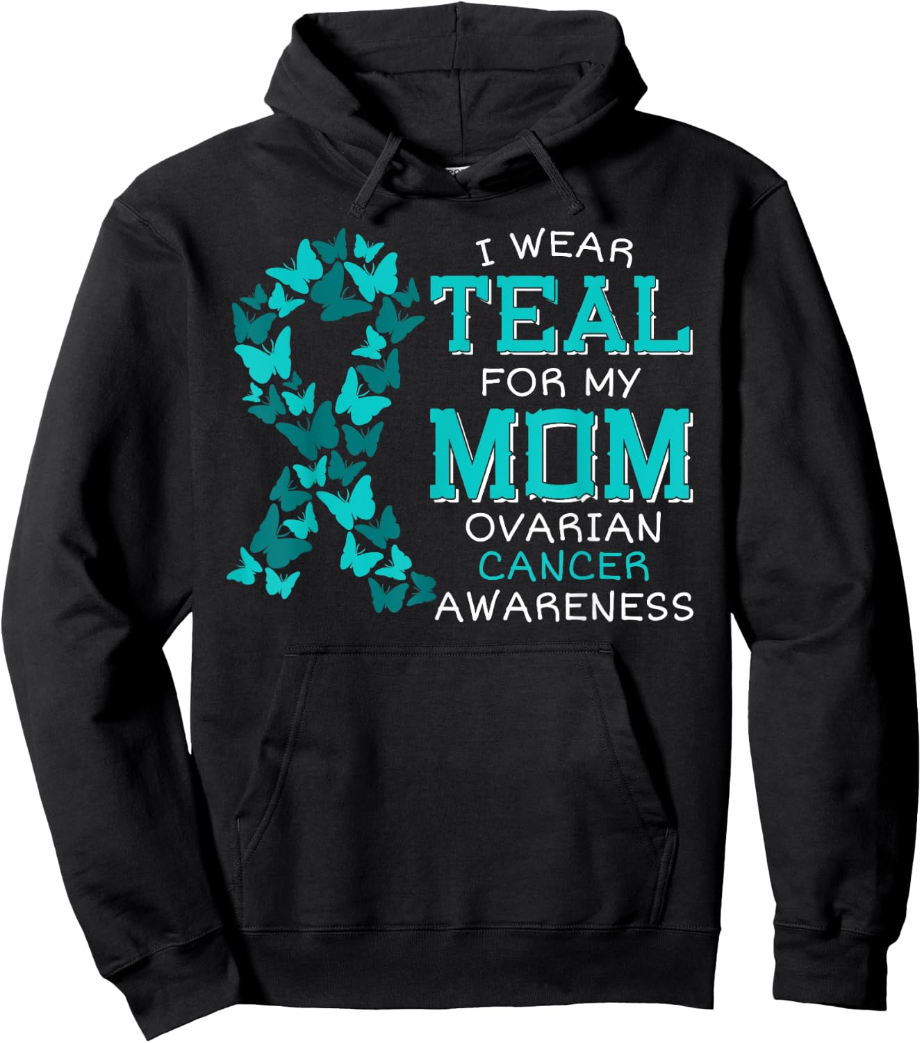 I Wear Teal For My Mom Ovarian Cancer Carcinoma Butterflies Hoodie - Hoodie | Black