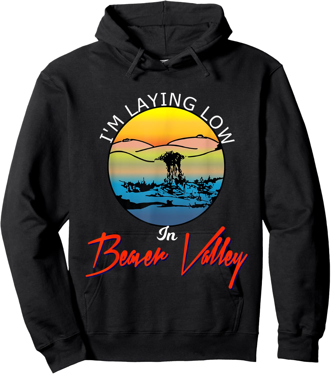 Im Laying Low In Beaver Valley Funny Outdoors Hiking Hoodie - Hoodie | Black