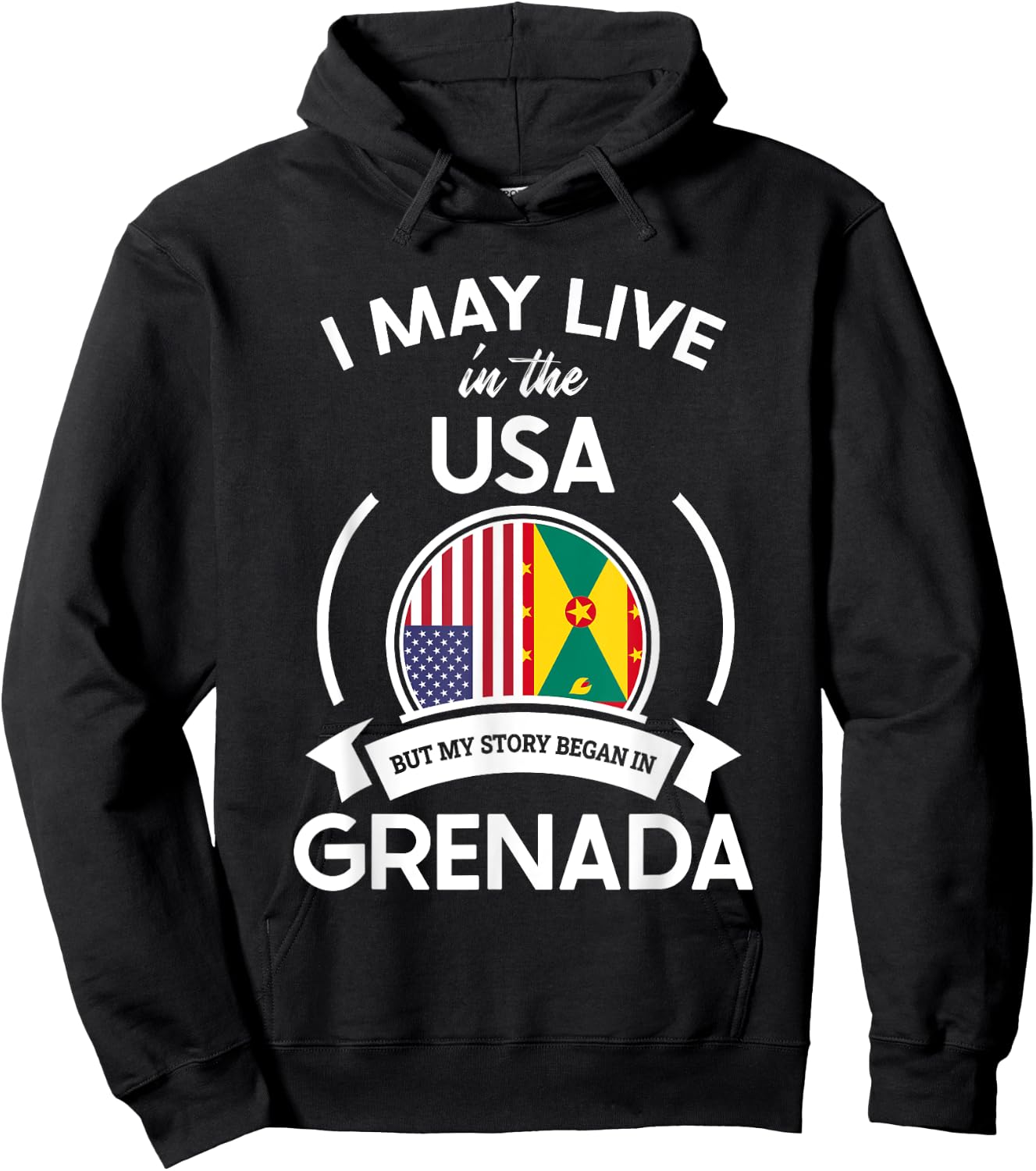 May Live In The USA But My Story Began In Grenada Flag Gift Hoodie - Hoodie | Black