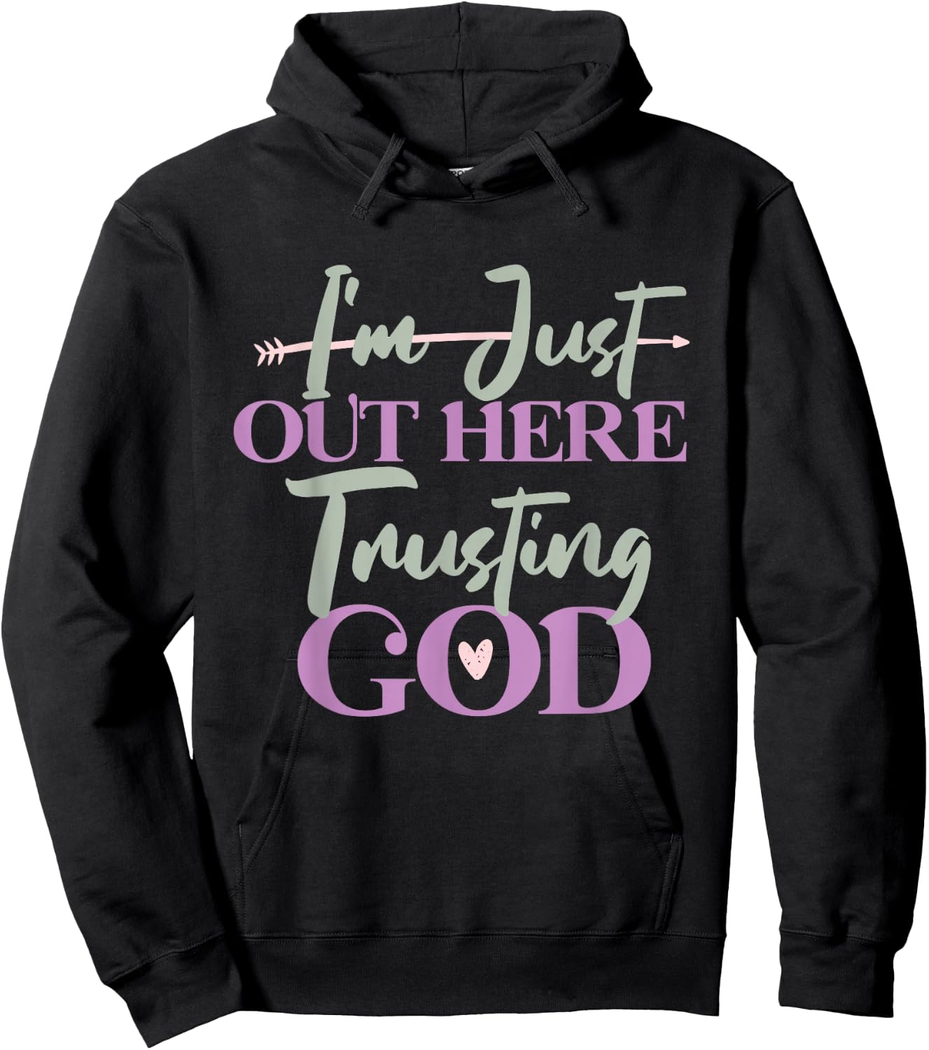 I'm Just Out Here Trusting God Hoodie - Hoodie | Black