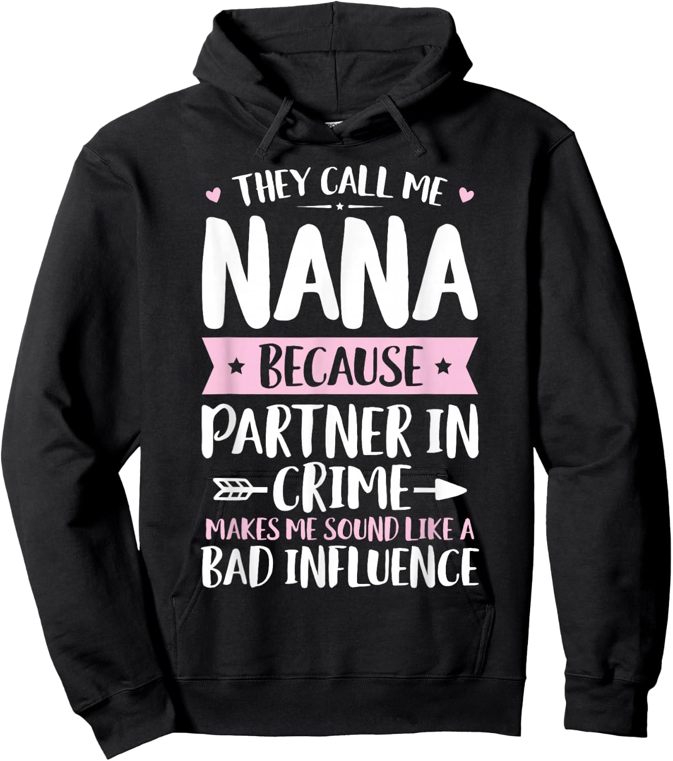 They Call Me Nana Because Partner In Crime Funny Mothers Day Hoodie - Hoodie | Black