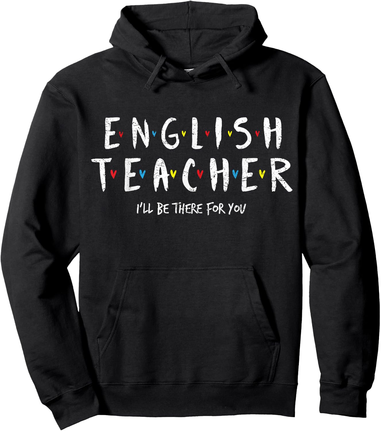 Cute English Teacher , I'll Be There for you Gift Hoodie - Hoodie | Black