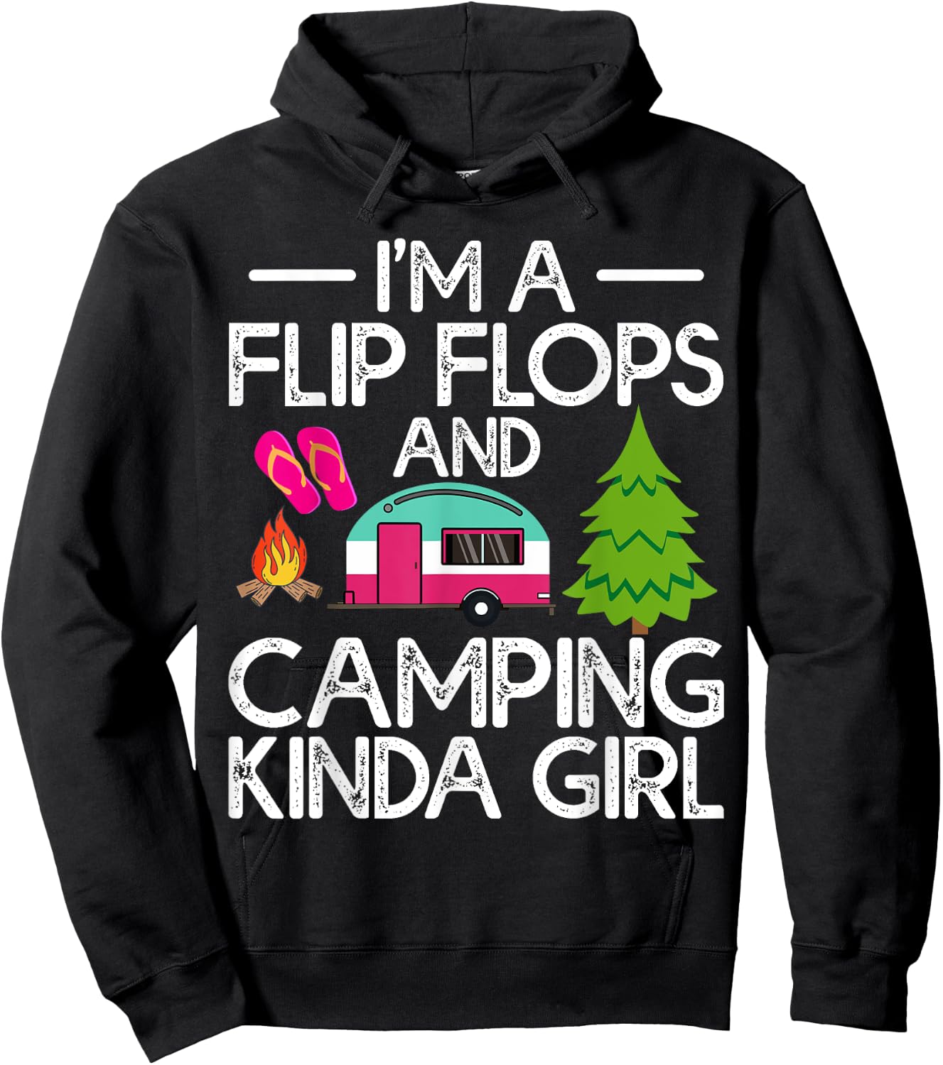 Funny RV Camper I'm A Flip Flops And Camping Kinda Girl Hoodie - Hoodie | Black