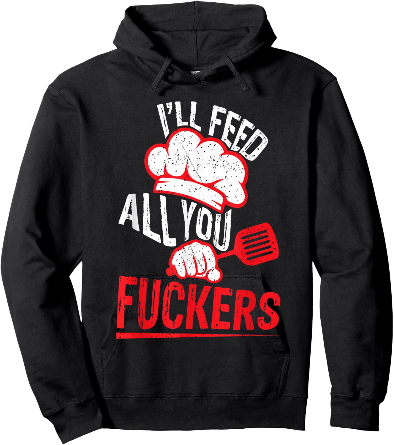 Funny Dad Chef Joke I'll Feed All You Fuckers Cook Hoodie - Hoodie | Black