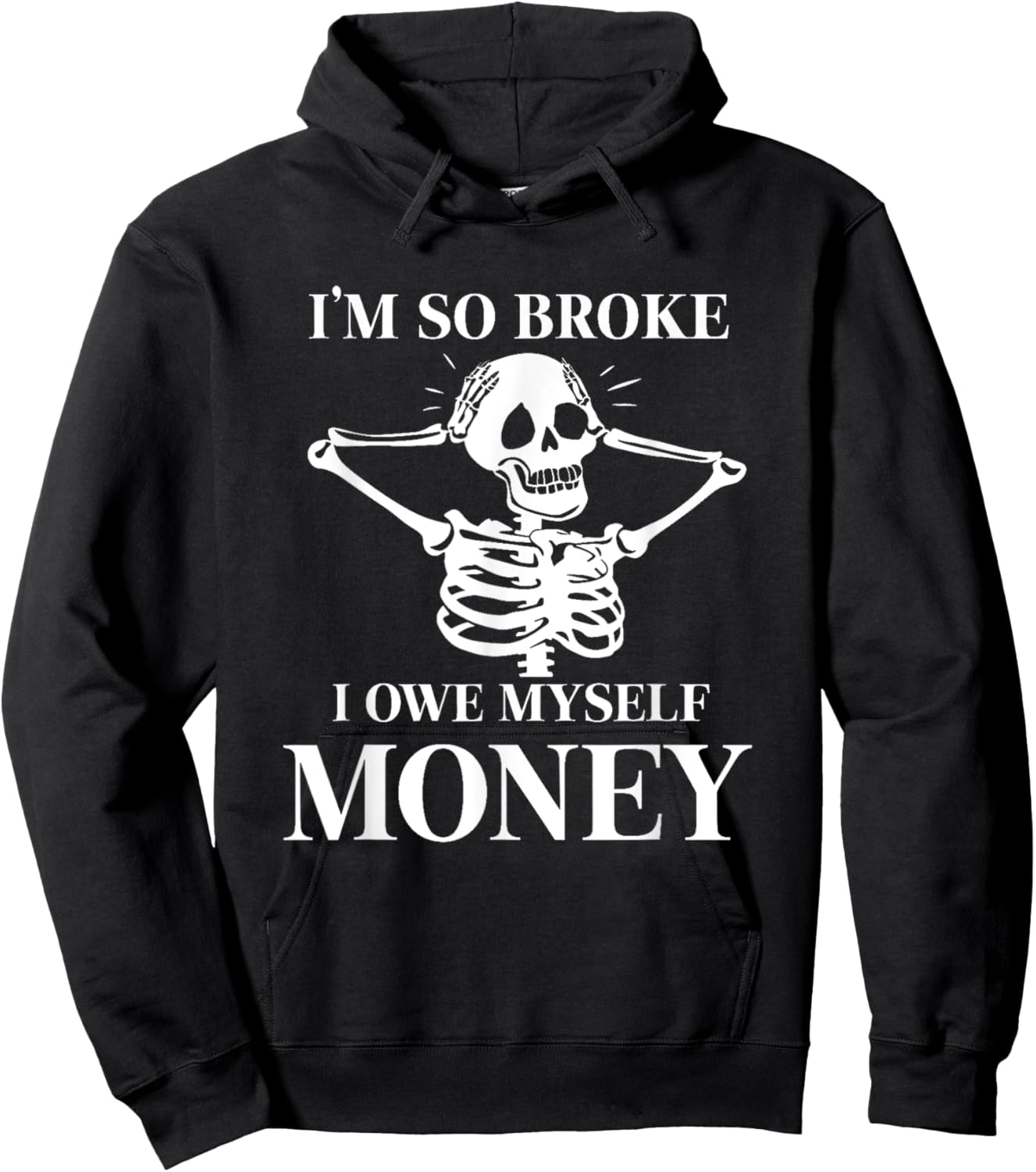 I'm so broke I owe myself Money Skeleton Funny Halloween Hoodie - Hoodie | Black
