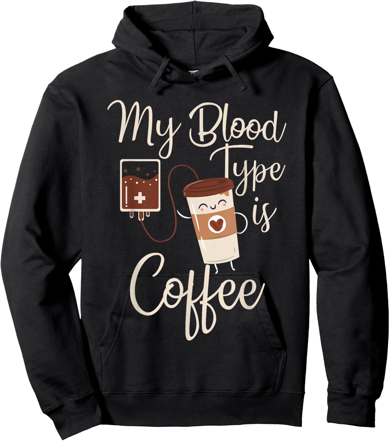 My Blood Type Is Coffee Funny RT Blood Coffee Nurse Lovers Hoodie - Hoodie | Black