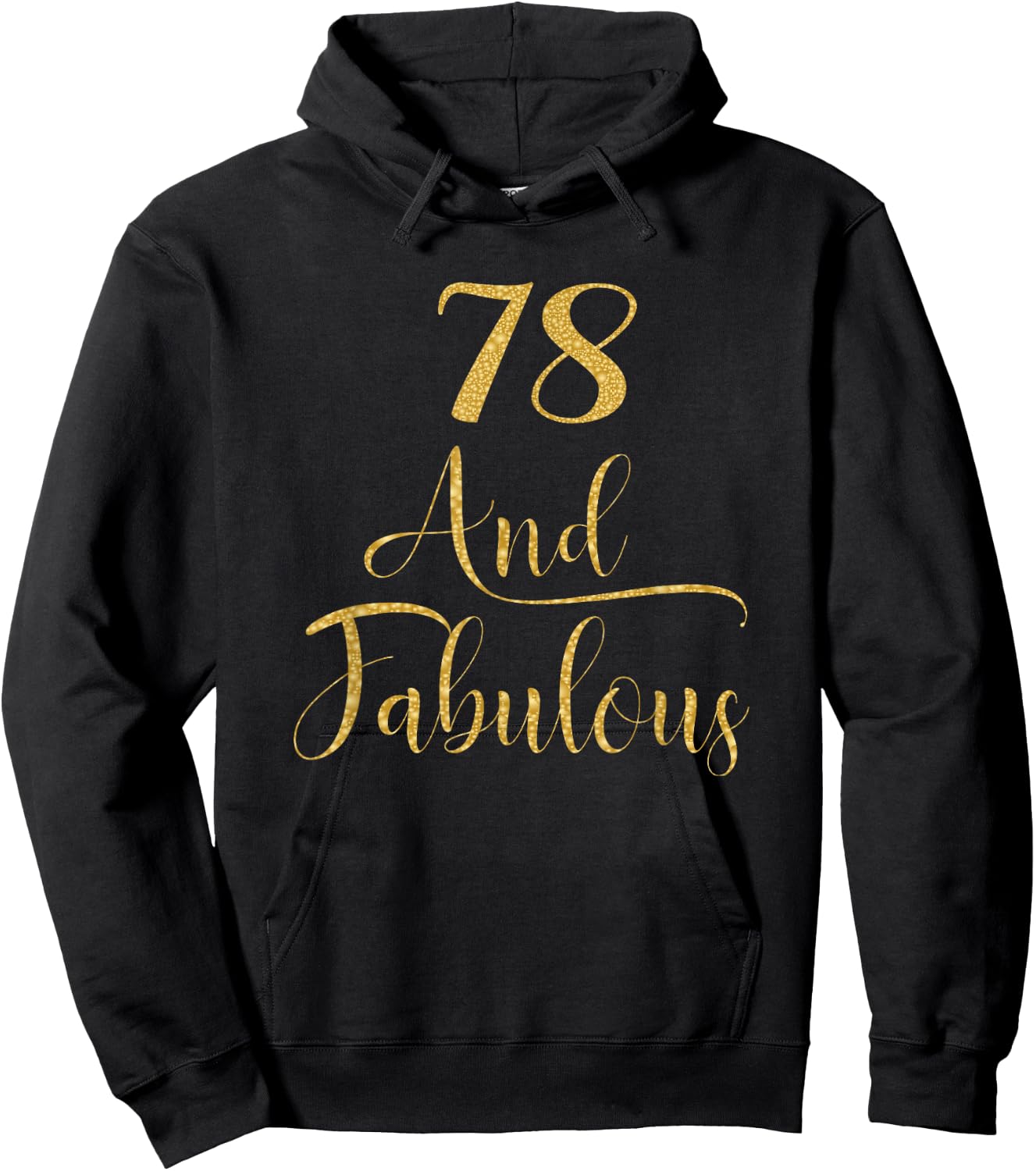 Women 78 Years Old and Fabulous 78th Birthday Party Hoodie - Hoodie | Black