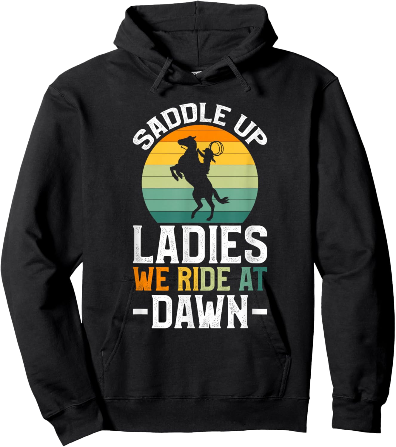 Saddle Up Ladies We Ride At Dawn Hoodie - Hoodie | Black