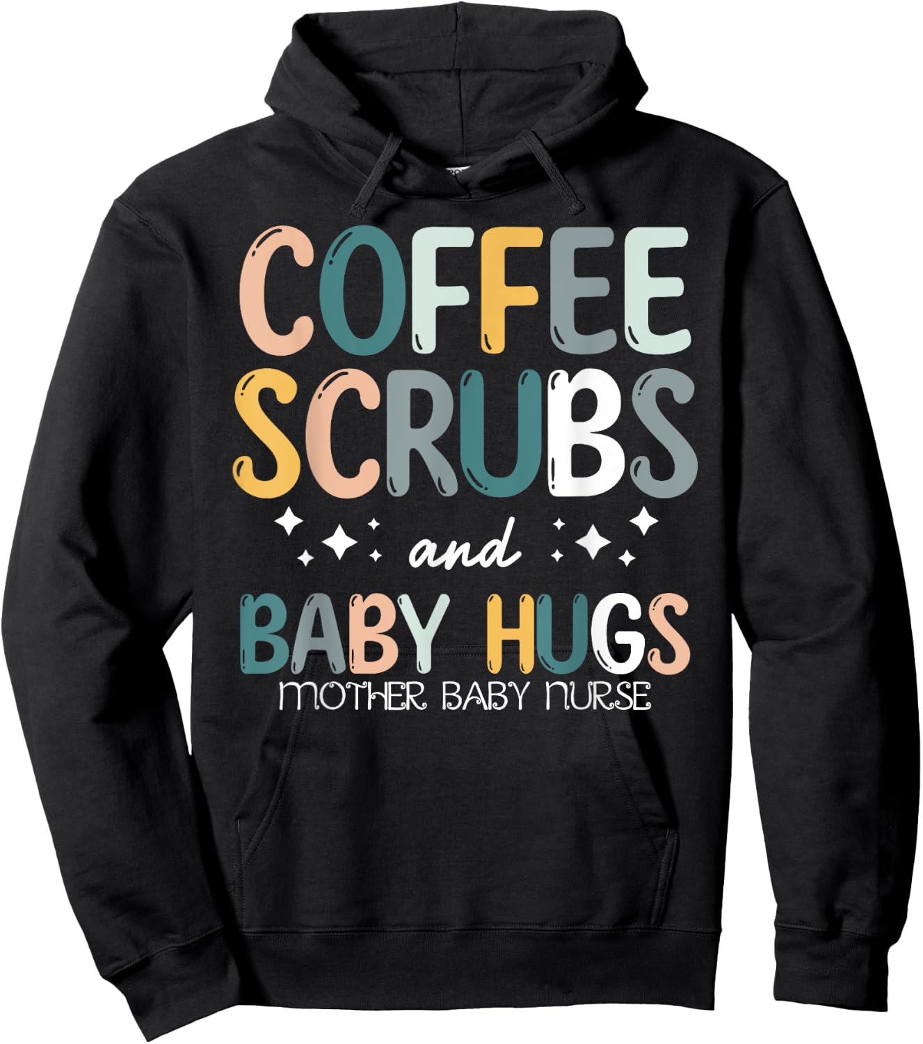 Coffee Scrubs And Baby Hugs Mother Baby Labor Nurse Cute Hoodie - Hoodie | Black